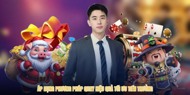Áp dụng phương pháp quay hiệu quả tối ưu tiền thưởng