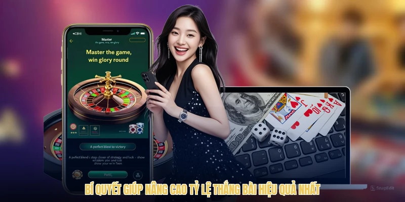 Bí quyết giúp nâng cao tỷ lệ thắng bài hiệu quả nhất