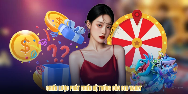 Chiến lược phát triển hệ thống của CEO VABET