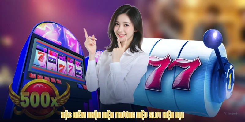Đặc điểm nhận diện thương hiệu slot hiện đại