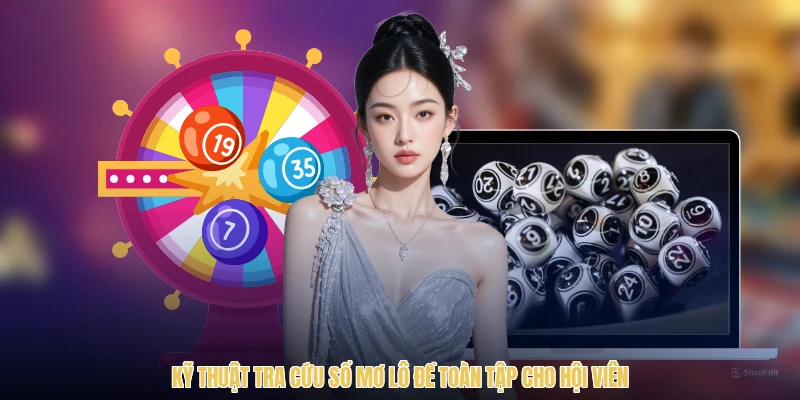 Kỹ thuật tra cứu sổ mơ lô đề toàn tập cho hội viên