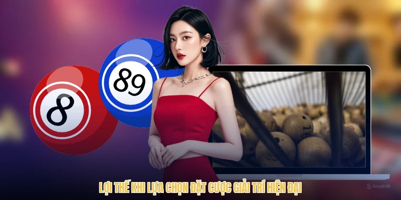 Lợi thế khi lựa chọn đặt cược giải trí hiện đại