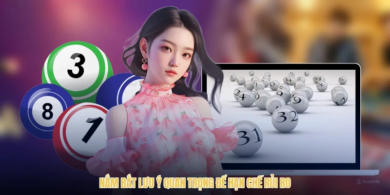 Nắm bắt lưu ý quan trọng để hạn chế rủi ro