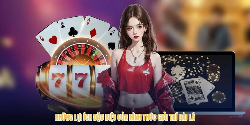 Những lợi ích đặc biệt của hình thức giải trí bài lá