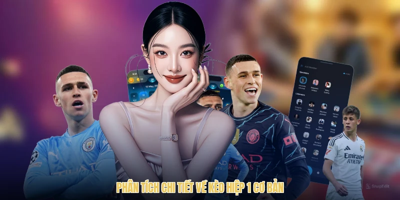 Phân tích chi tiết về kèo hiệp 1 cơ bản