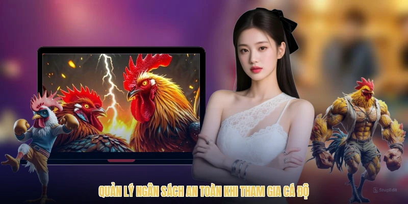 Quản lý ngân sách an toàn khi tham gia cá độ