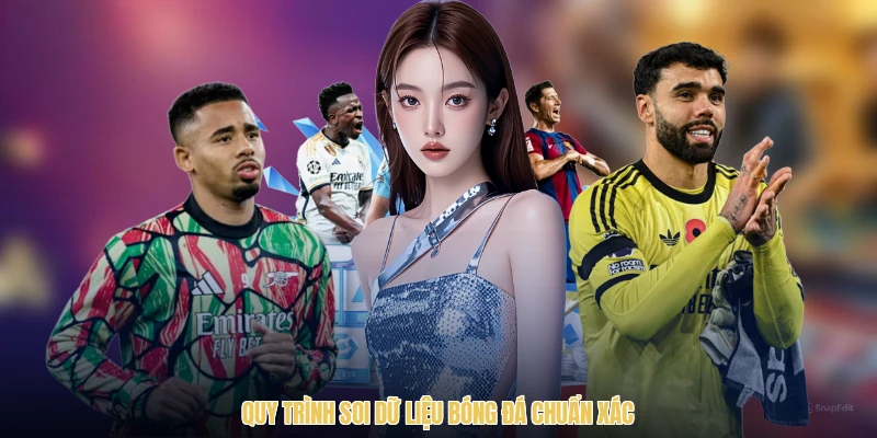 Quy trình soi dữ liệu bóng đá chuẩn xác