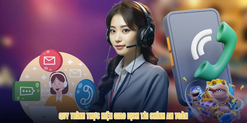 Quy trình thực hiện giao dịch tài chính an toàn