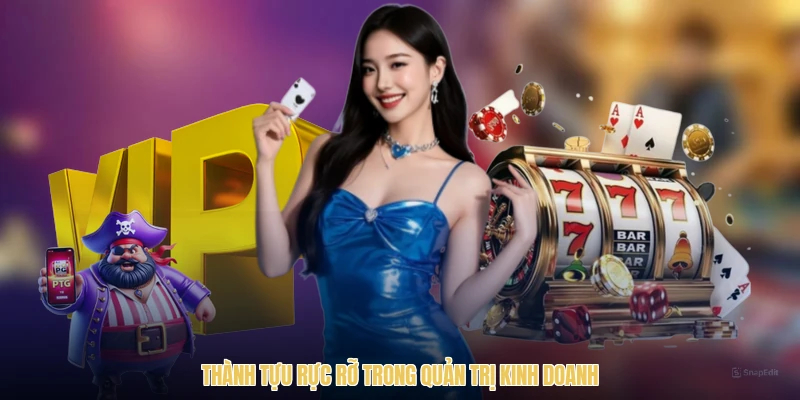 Thành tựu rực rỡ trong quản trị kinh doanh