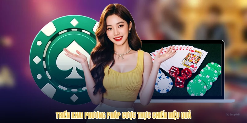 Triển khai phương pháp cược thực chiến hiệu quả